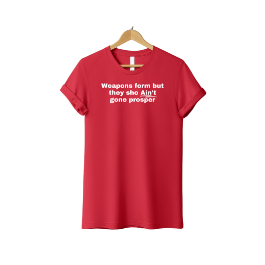 Weapons Won't Prosper T-shirt