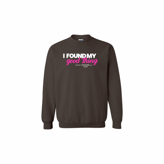 I found my good thing sweatshirt