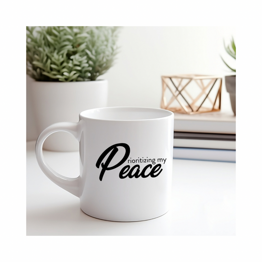 Prioritizing My Peace Mug