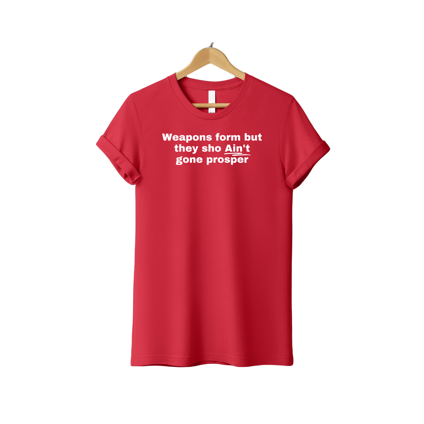 Weapons Won't Prosper T-shirt