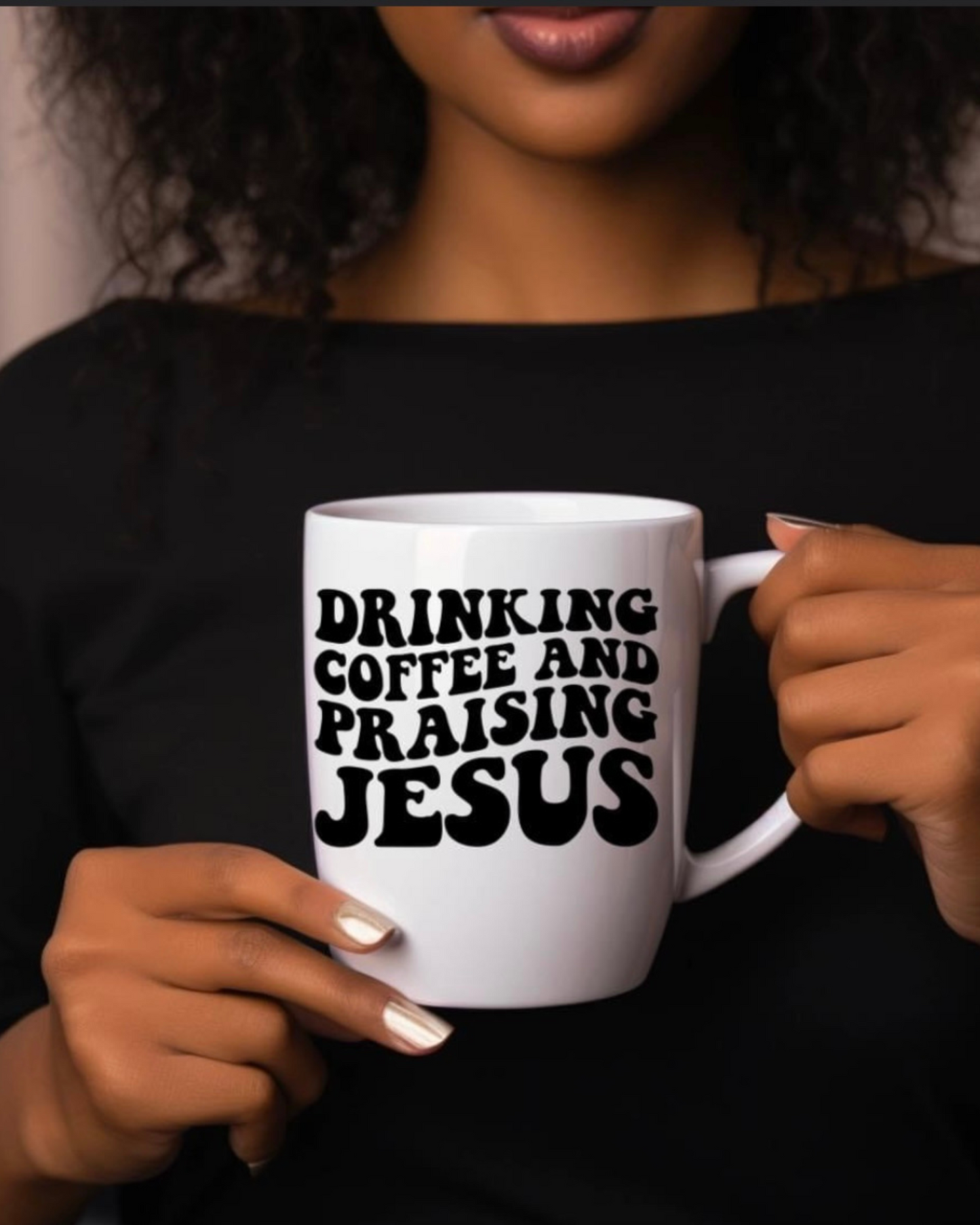 Drinking Coffee and Praising Jesus Mug