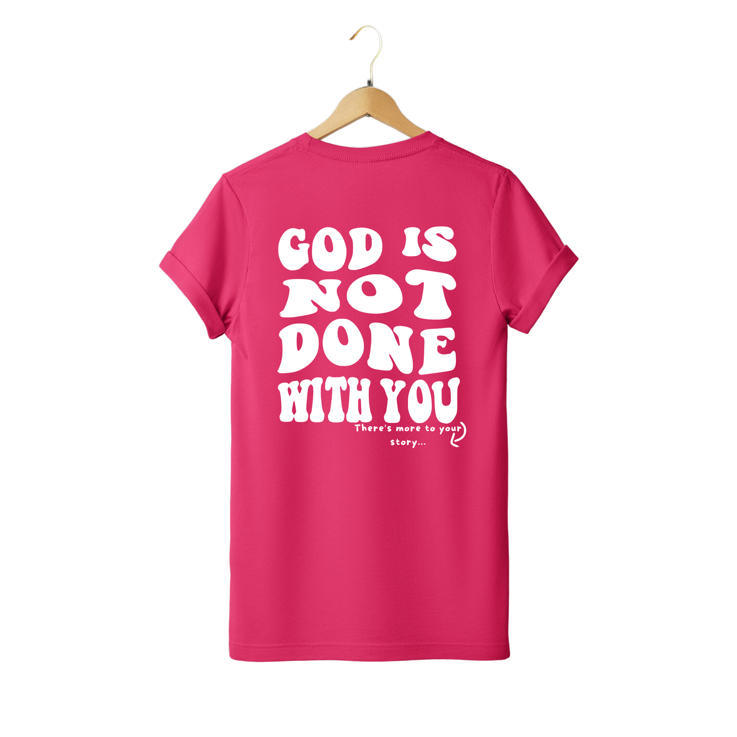 God Is Not Done T-shirt