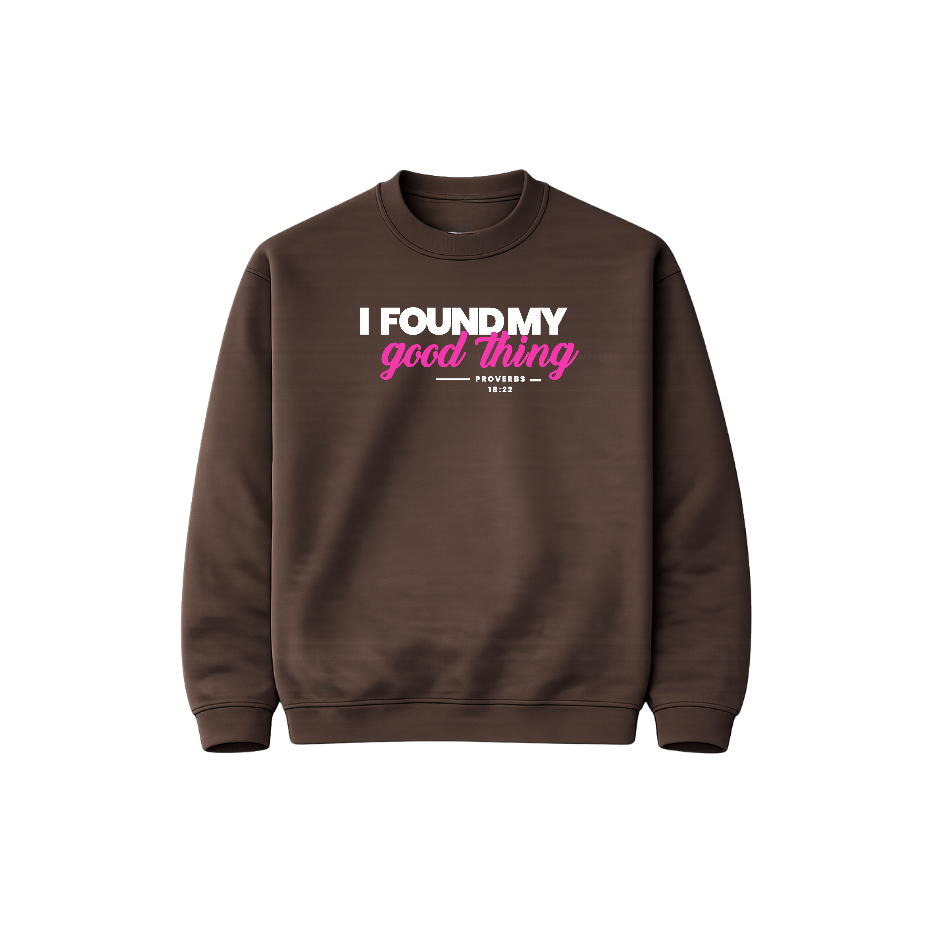 I found my good thing sweatshirt