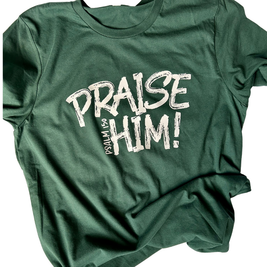 Praise Him T-shirt