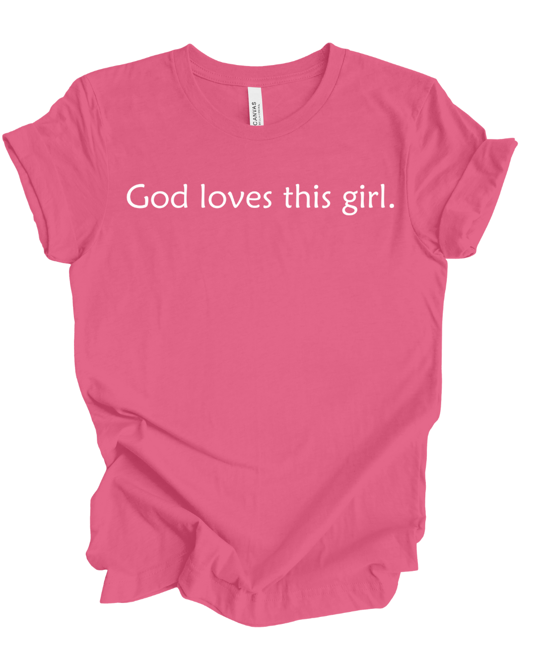 God Loves This Girl T-Shirt