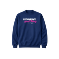 I found my good thing sweatshirt
