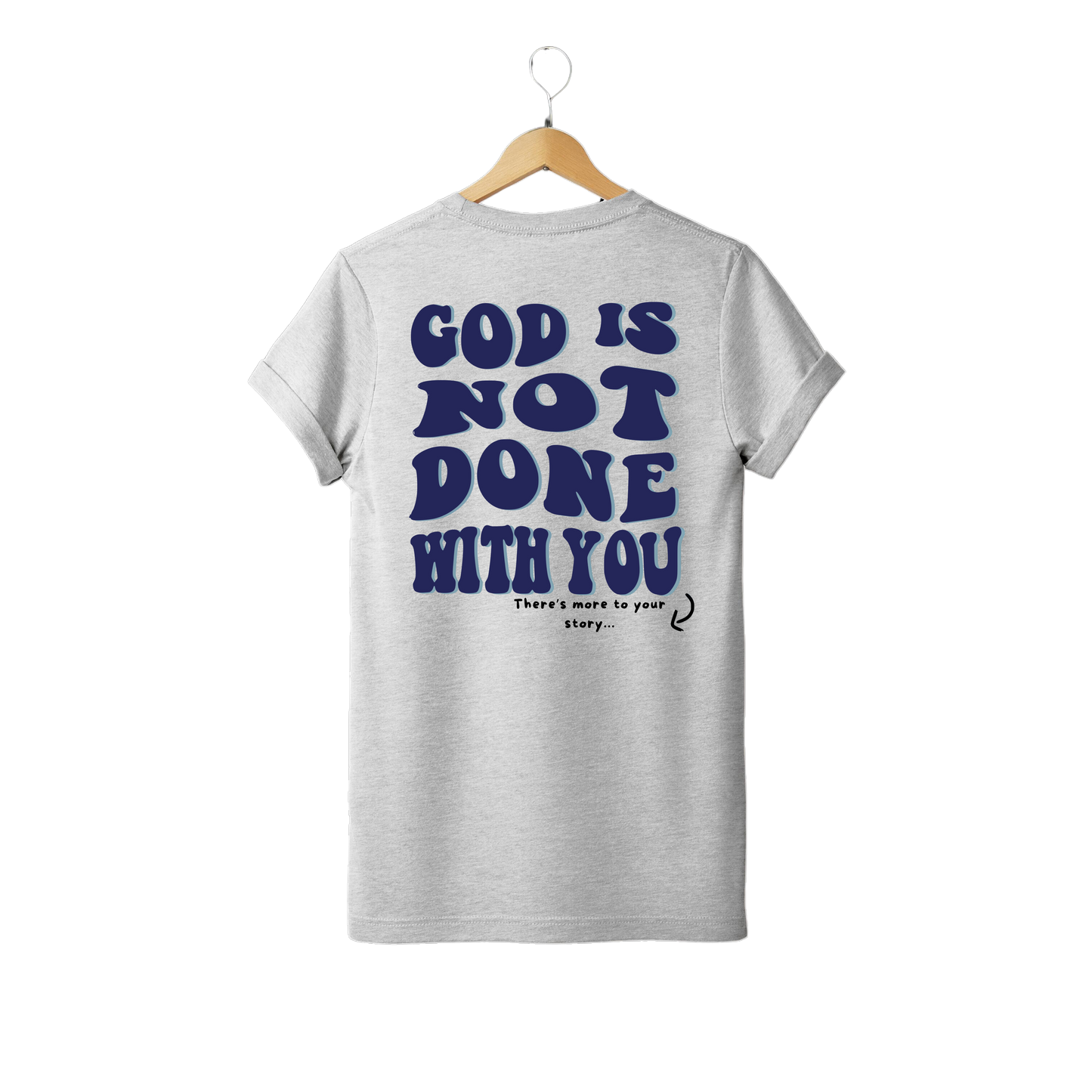 God Is Not Done T-shirt