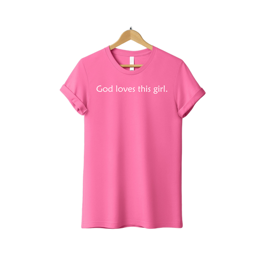 God Loves This Girl T-Shirt