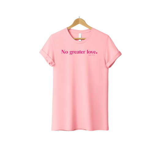 No greater love T-shirt